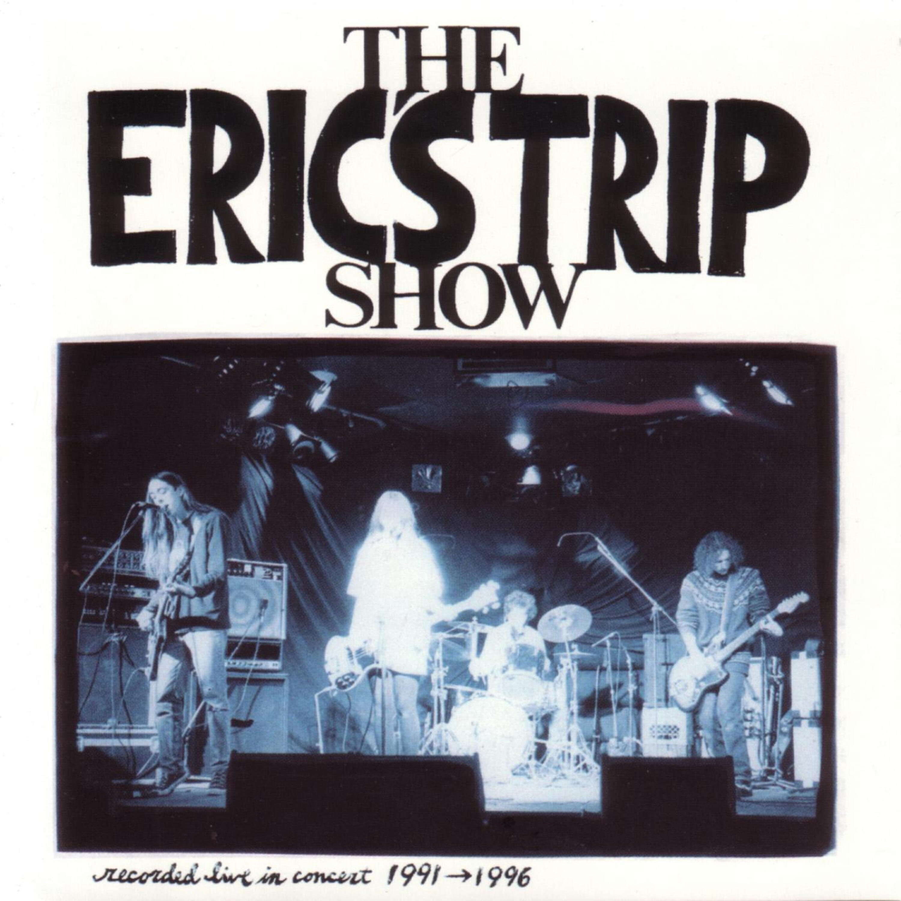 Релиз The Eric's Trip Show - Recorded Live In Concert 1991-1996
