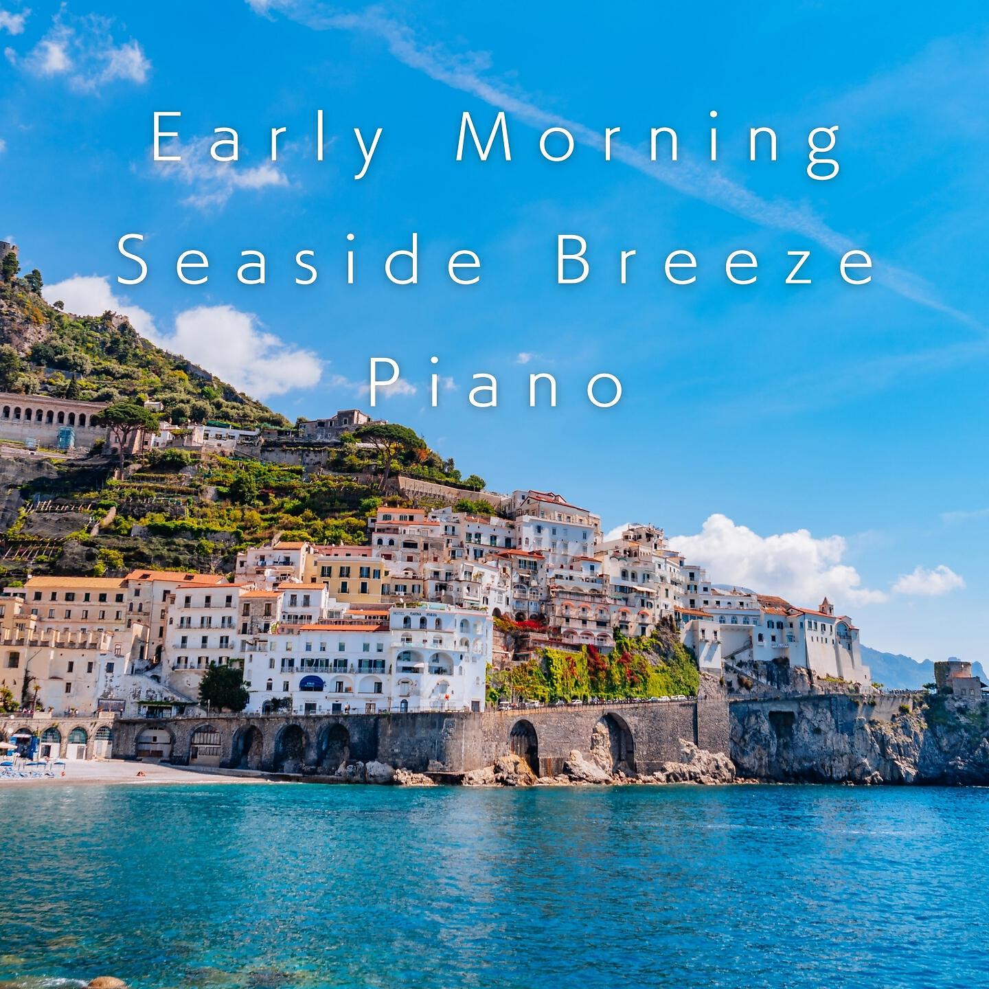 Релиз Early Morning Seaside Breeze Piano