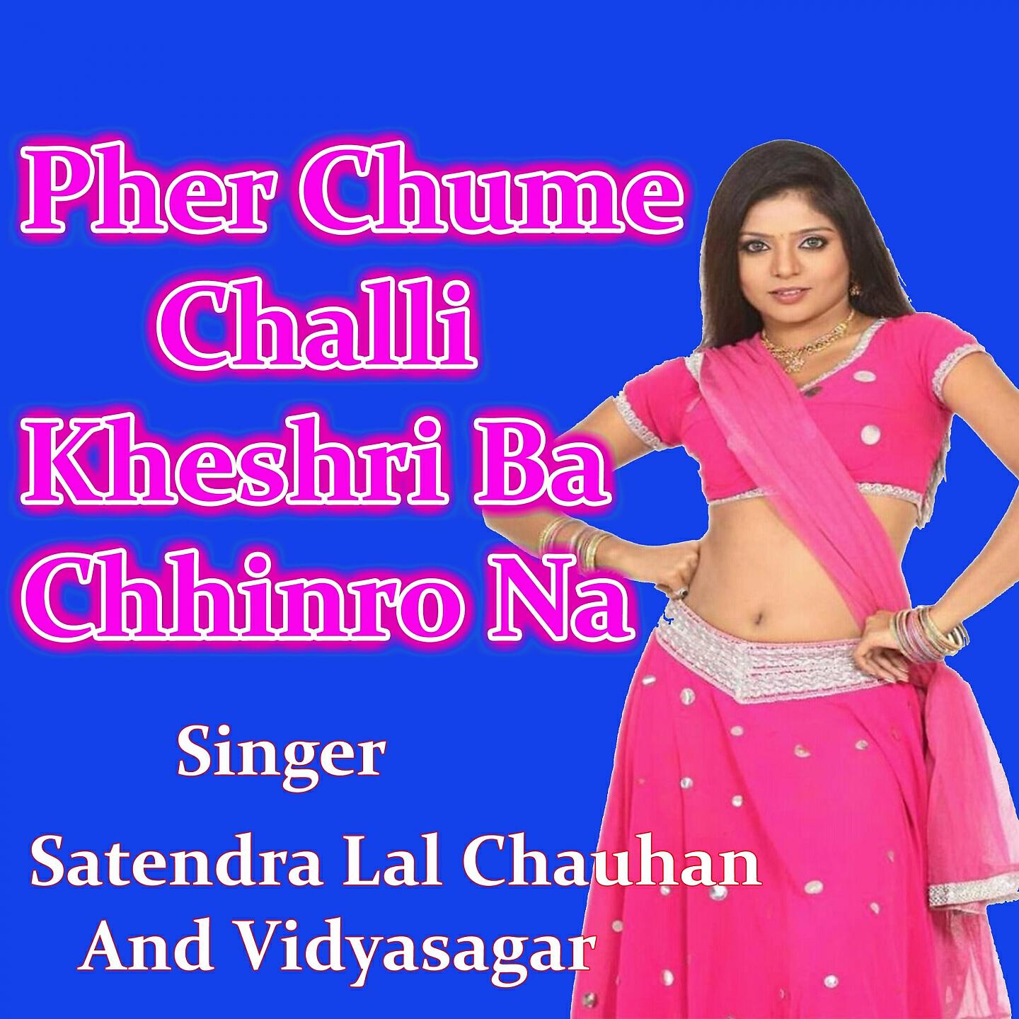 Релиз Pher Chume Challi Kheshri Ba Chhinro Na