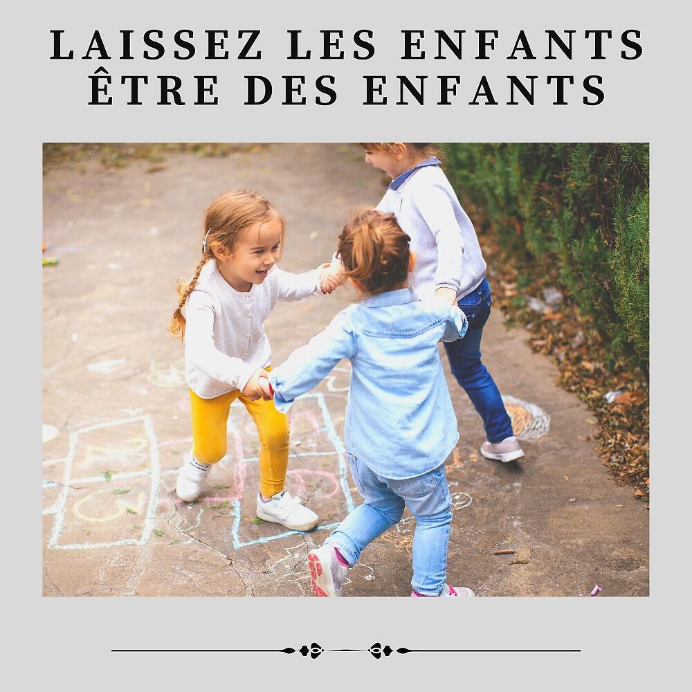 Релиз Laissez les Enfants Être des Enfants