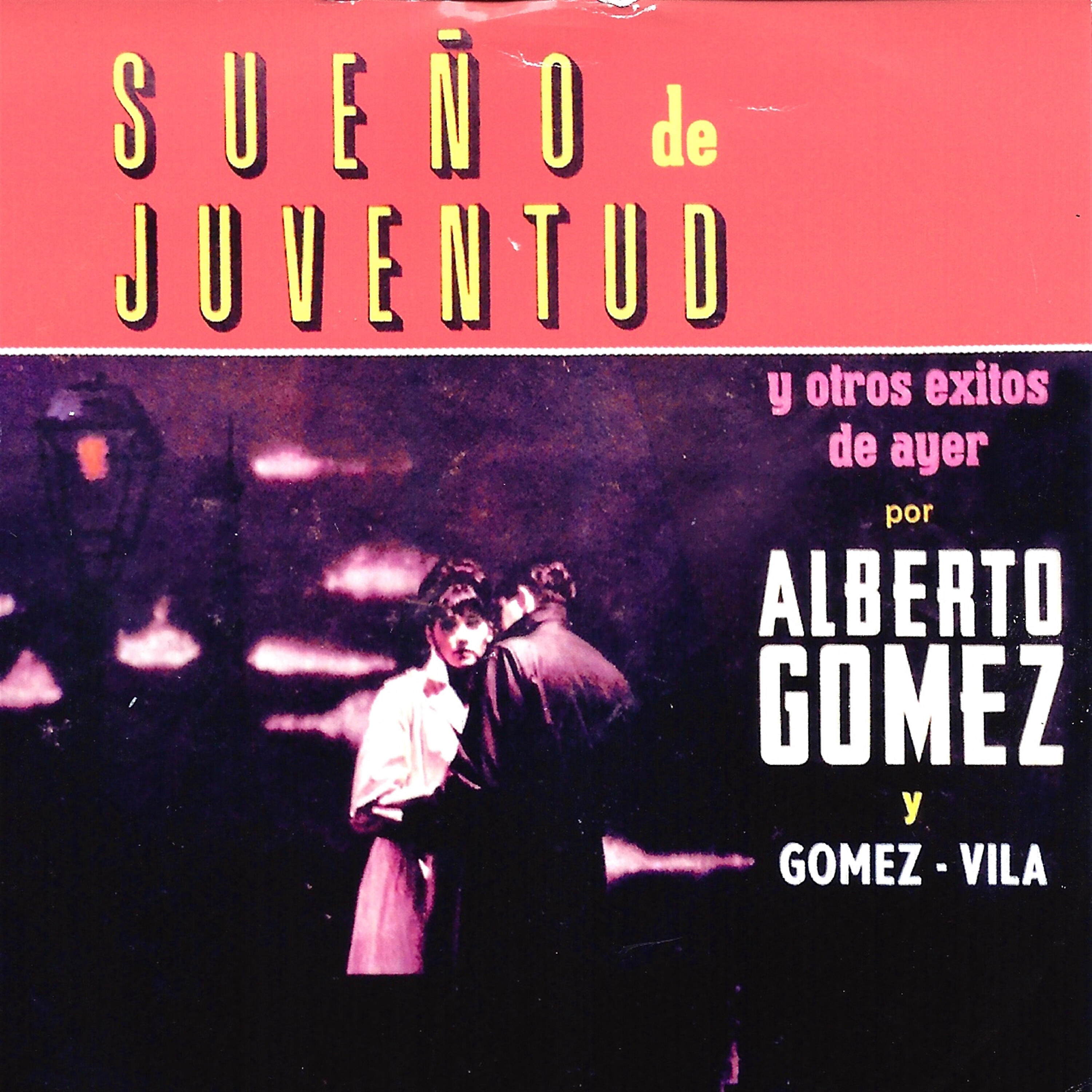 Релиз Sueño de Juventud y Otros Éxitos de Ayer por Alberto Gómez y Gómez - Vila