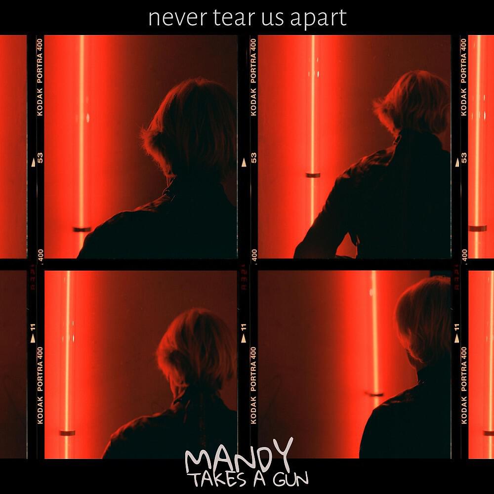 Релиз Never Tear Us Apart