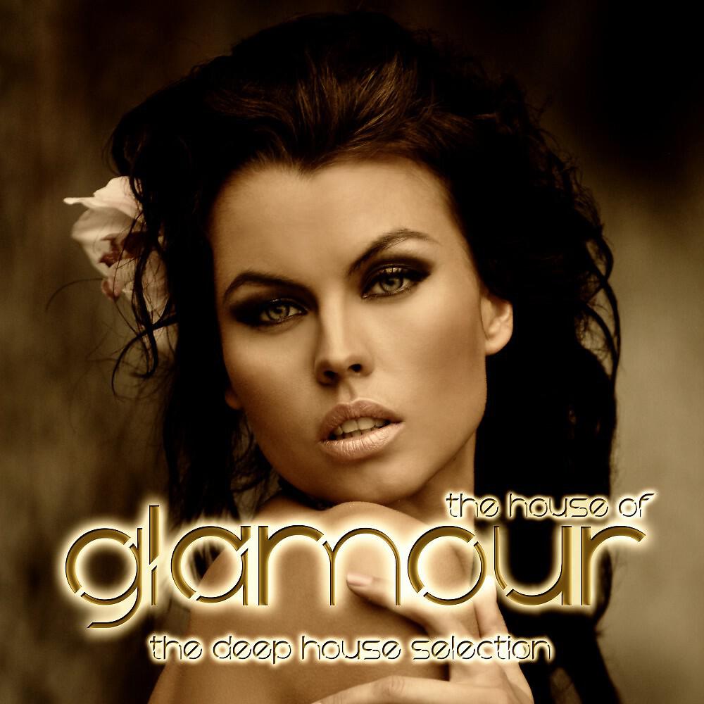 Релиз The House of Glamour (The Deep House Selection)