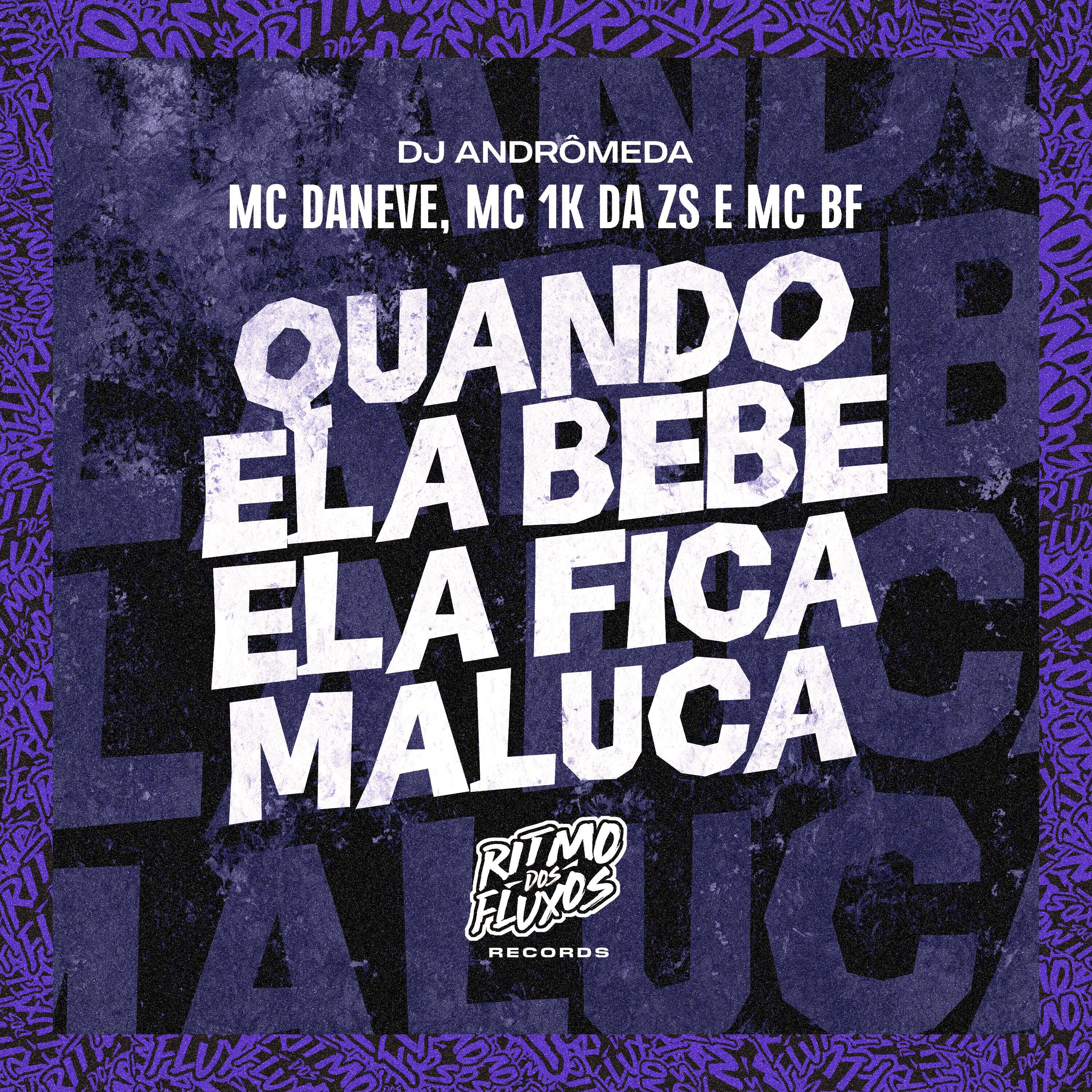 Скачать песню Mc BF, MC DANEVE, DJ Andrômeda, Mc 1k da zs - Quando Ela Bebe Ela Fica Maluca бесплатно в MP3 для Android и iOS