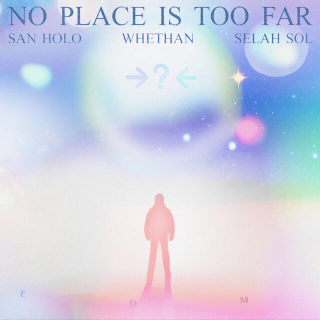 Постер альбома NO PLACE IS TOO FAR (feat. Whethan & Sela Sol)