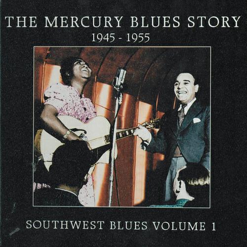 Релиз The Mercury Blues Story (1945-1955) - Southwest Blues, Vol. 1