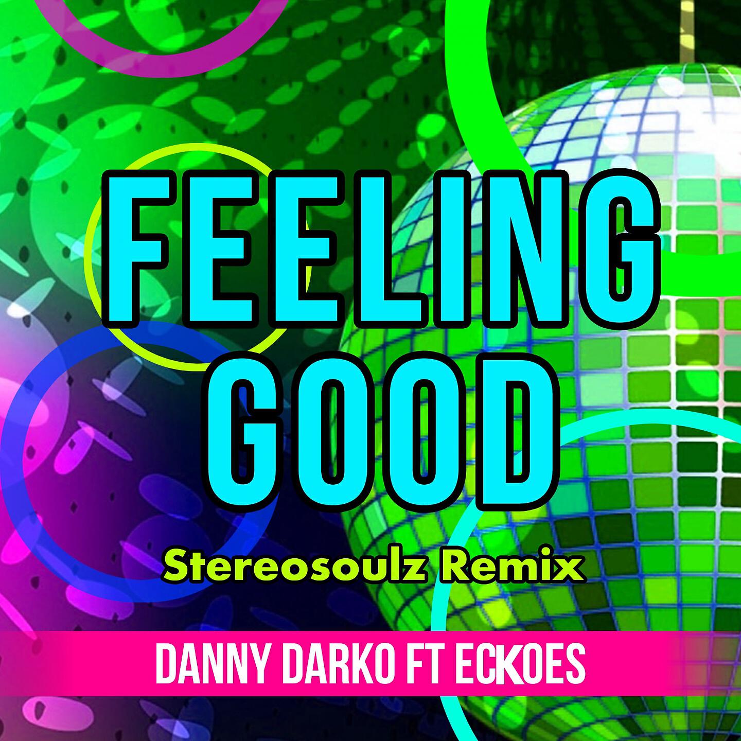 Релиз Feeling Good (Stereosoulz Remix)