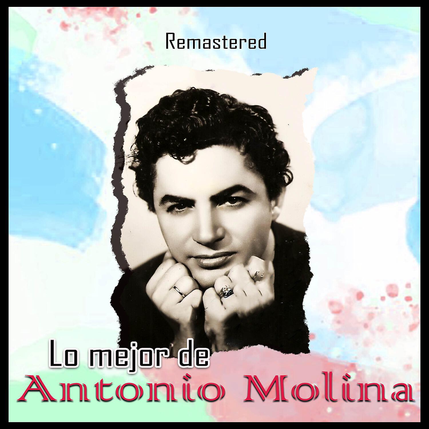 Постер альбома Lo mejor de Antonio Molina