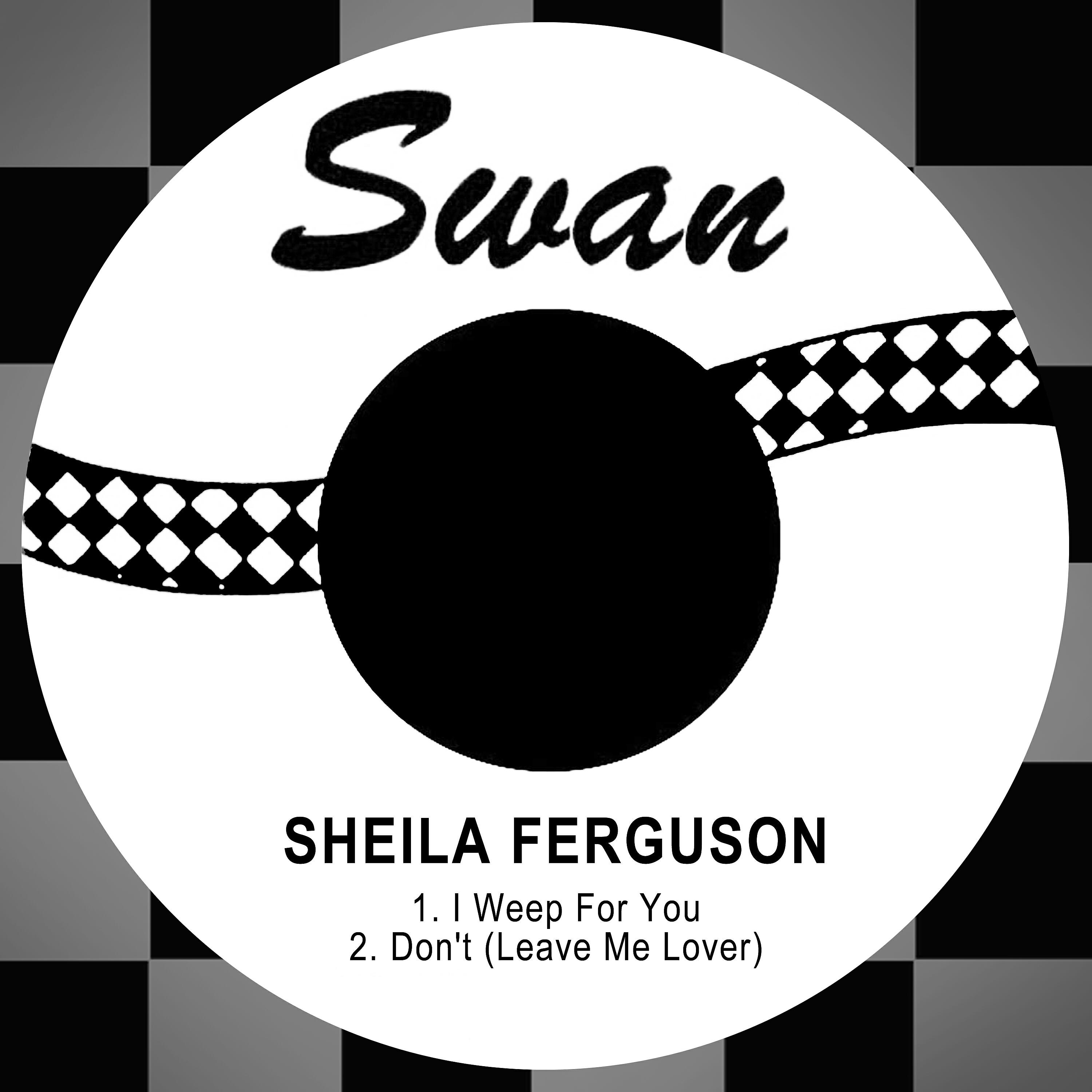 Релиз I Weep for You / Don't (Leave Me Lover)
