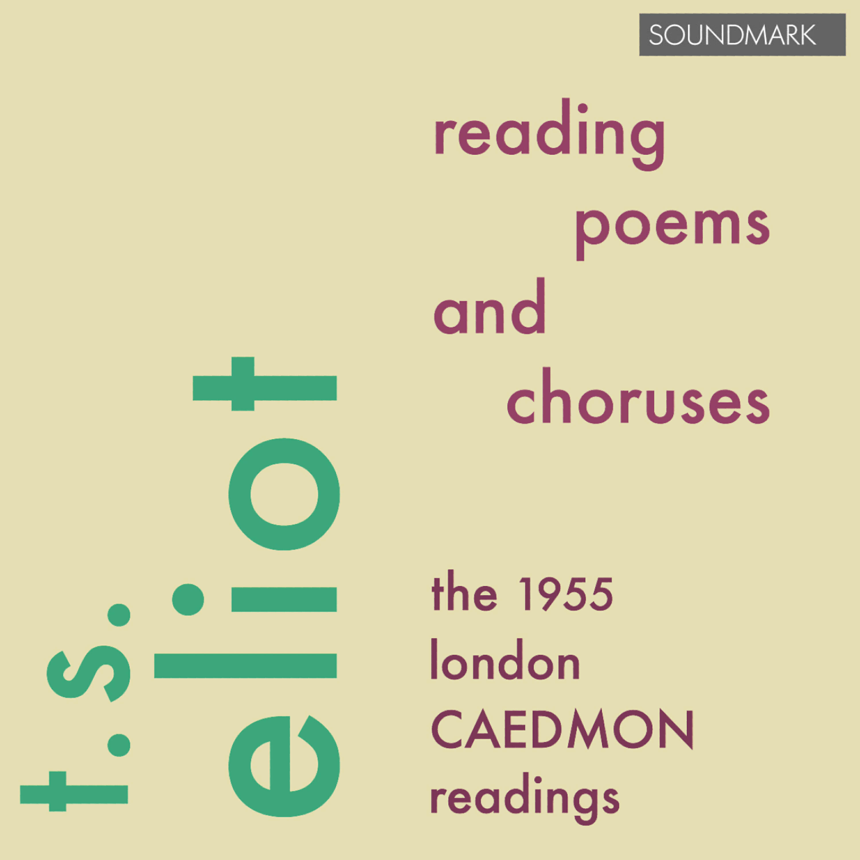 Релиз T.S. Eliot Reading Poems and Choruses - The 1955 London Caedmon Readings