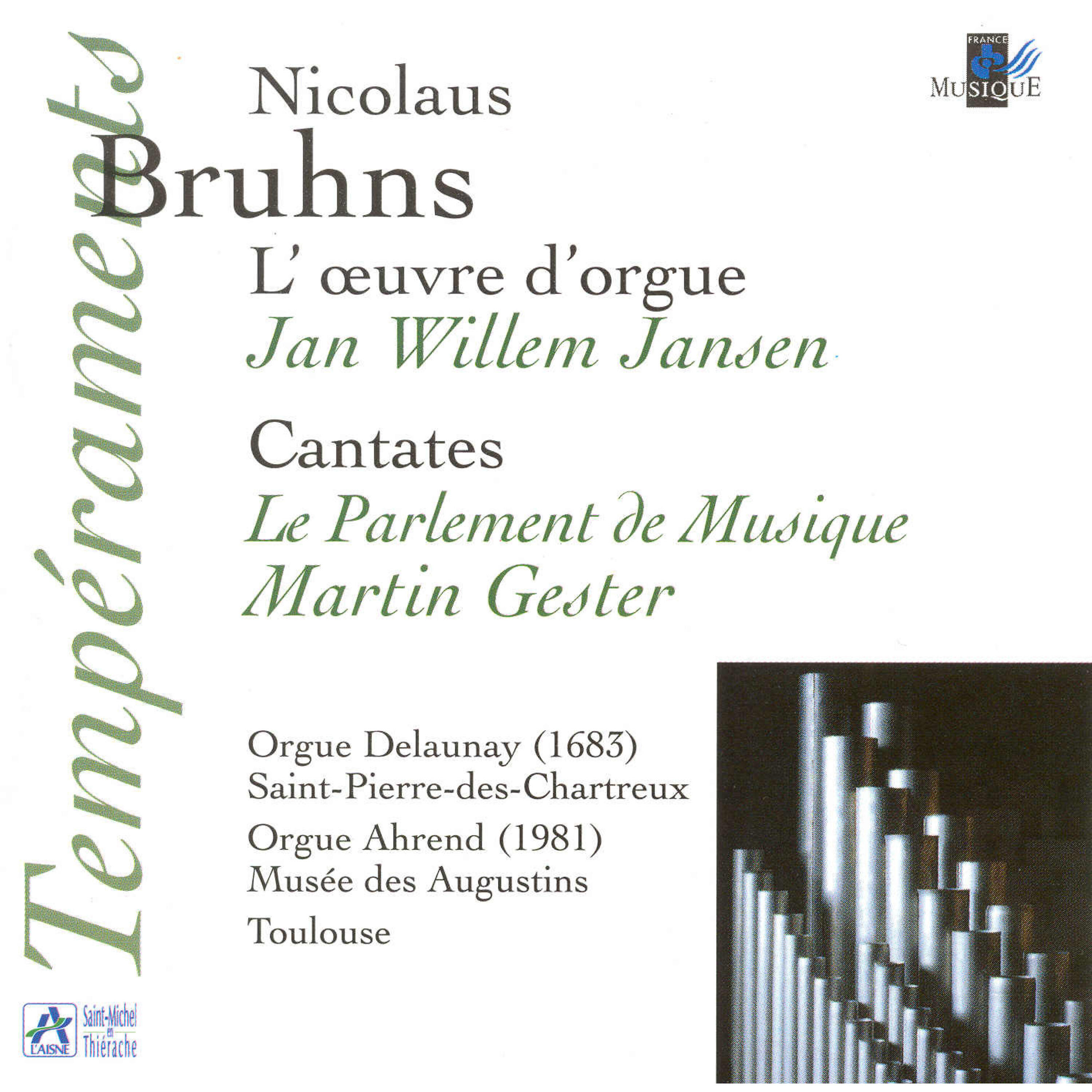 Релиз Bruhns: L'oeuvre d'orgue - Cantates (Orgue Delaunay St Pierre-des-Chartreux, orgue Ahrend Musée des Augustins, Toulouse)
