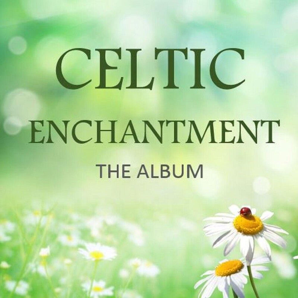 Релиз Celtic Enchantment: The Album
