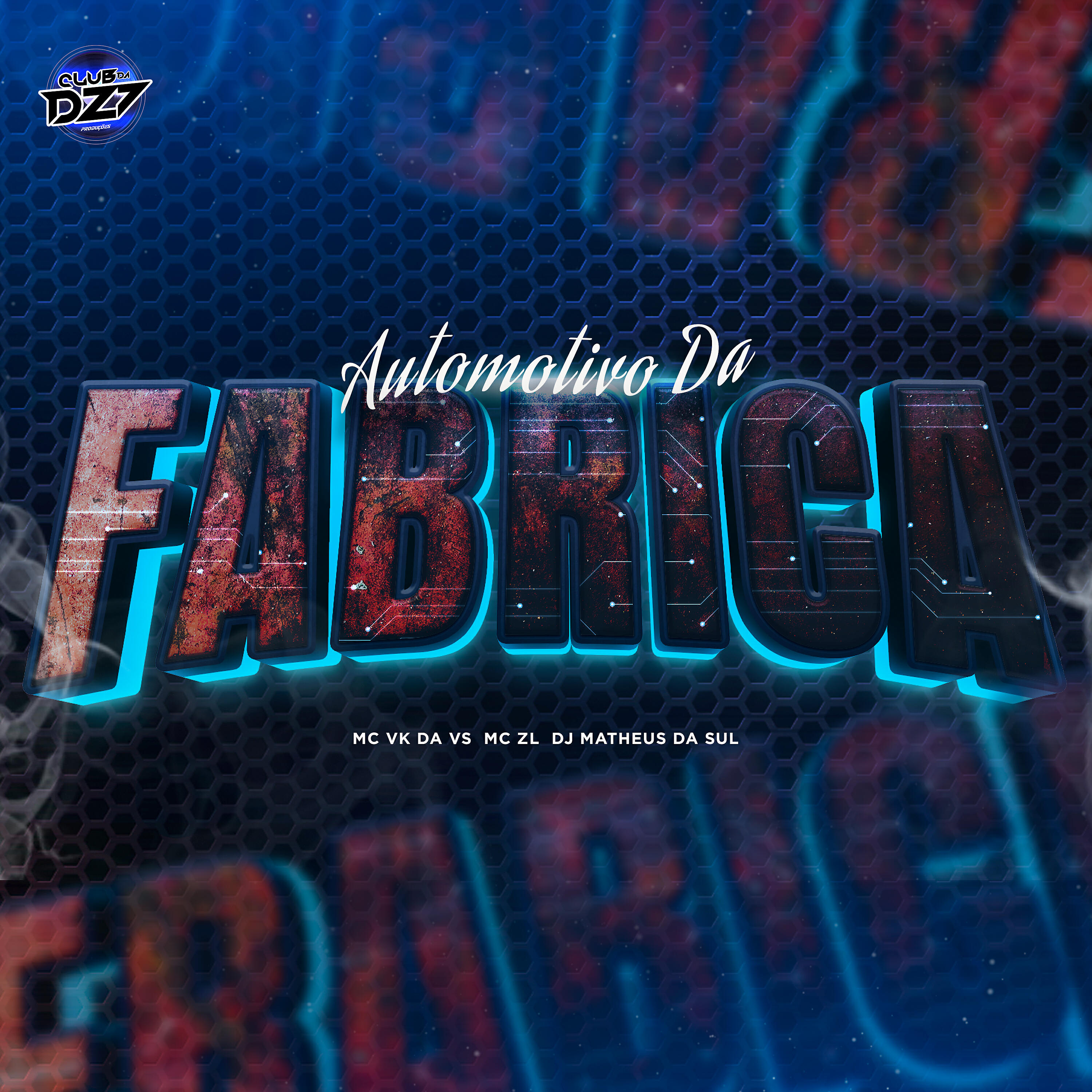 Скачать песню MC ZL, Club da DZ7, DJ MATHEUS DA SUL, mc vk da vs - AUTOMOTIVO DA FABRICA бесплатно в MP3 для Android и iOS