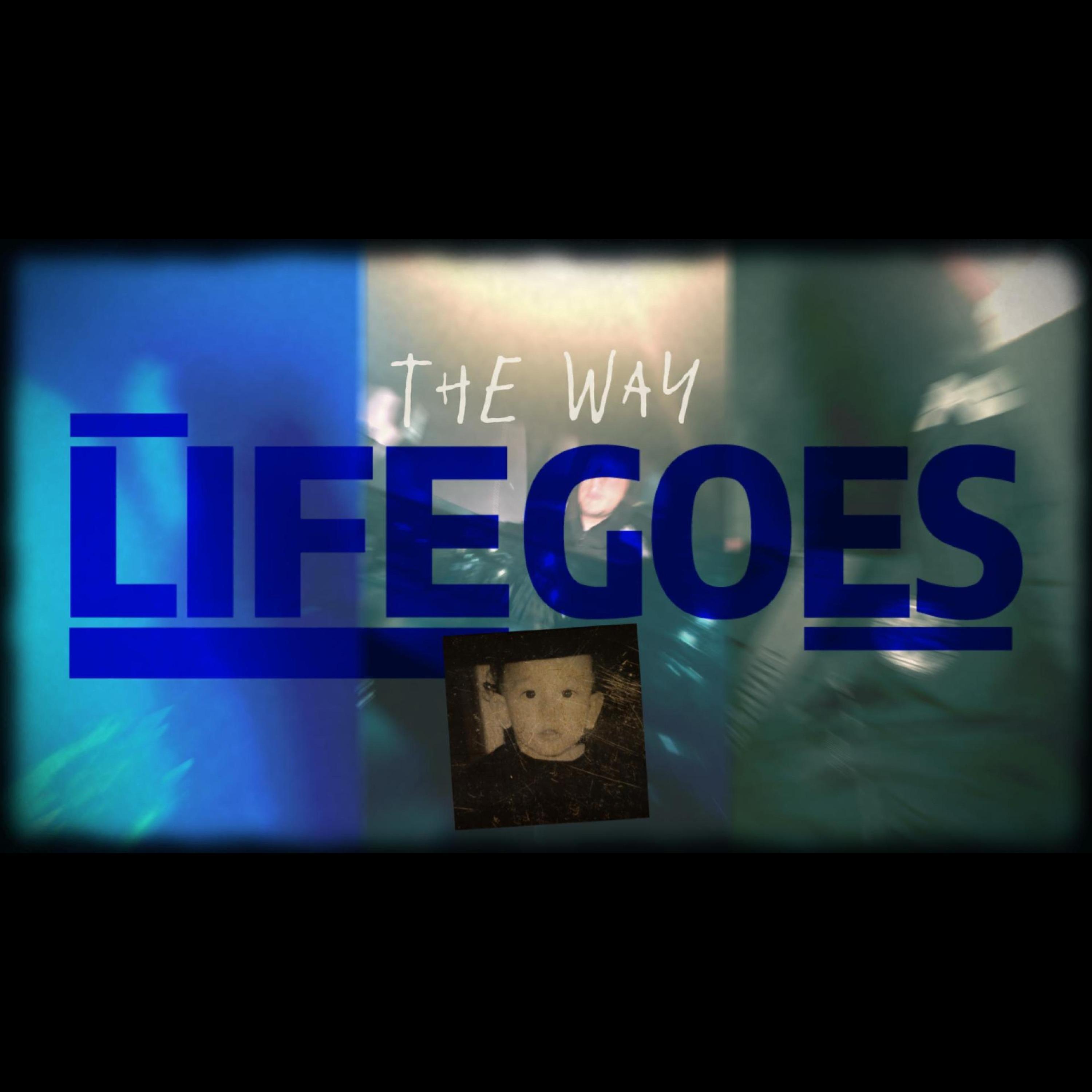 Релиз The Way Life Goes