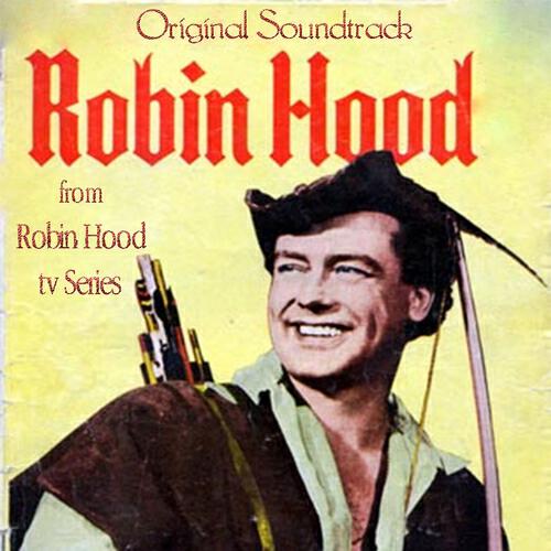 Релиз The Adventures of Robin Hood (From 'Robin Hood' TV Serie)