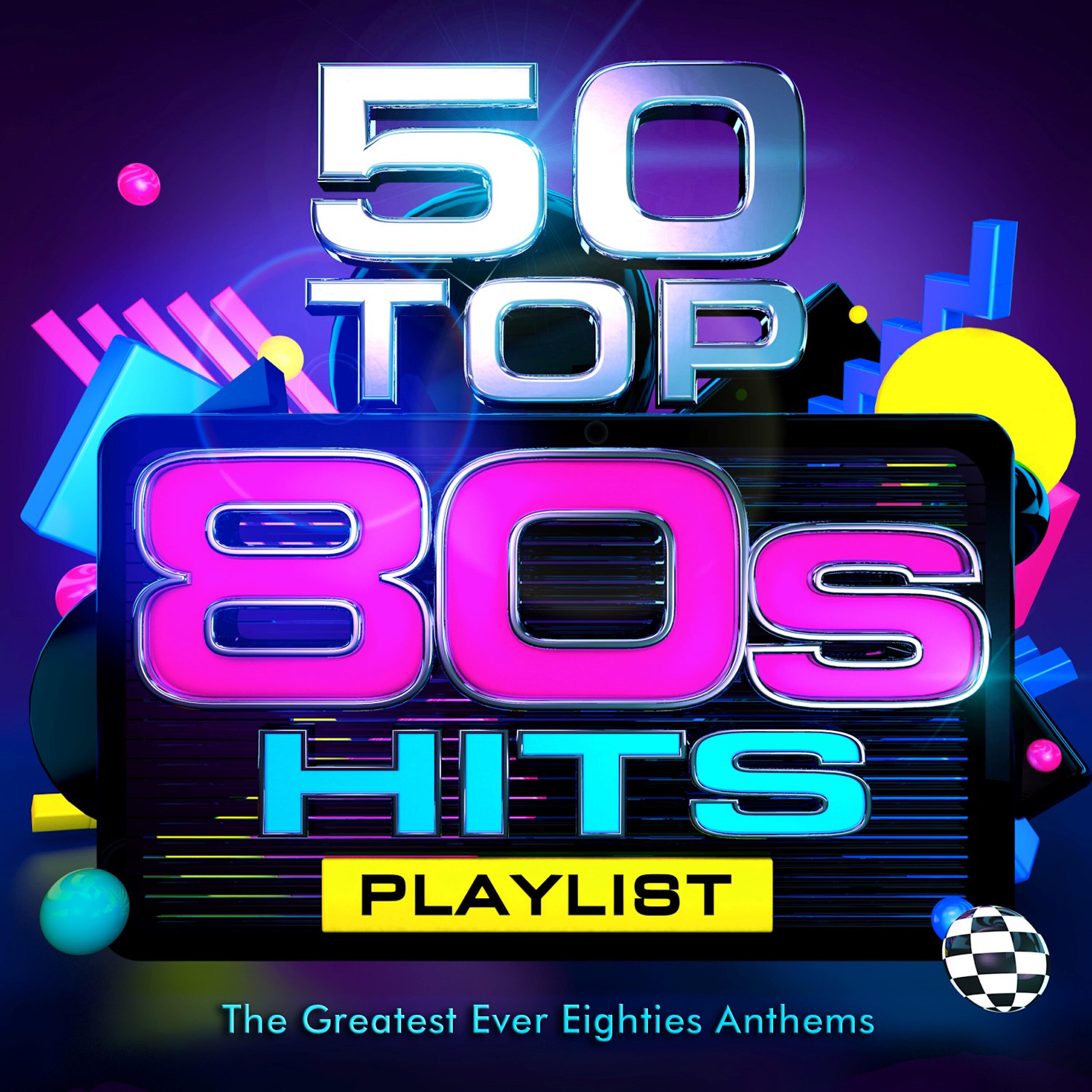 Релиз 50 Top 80's Hits - The Greatest Ever Eighties Party Anthems