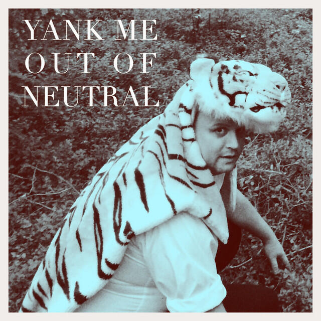 Релиз Yank me out of neutral