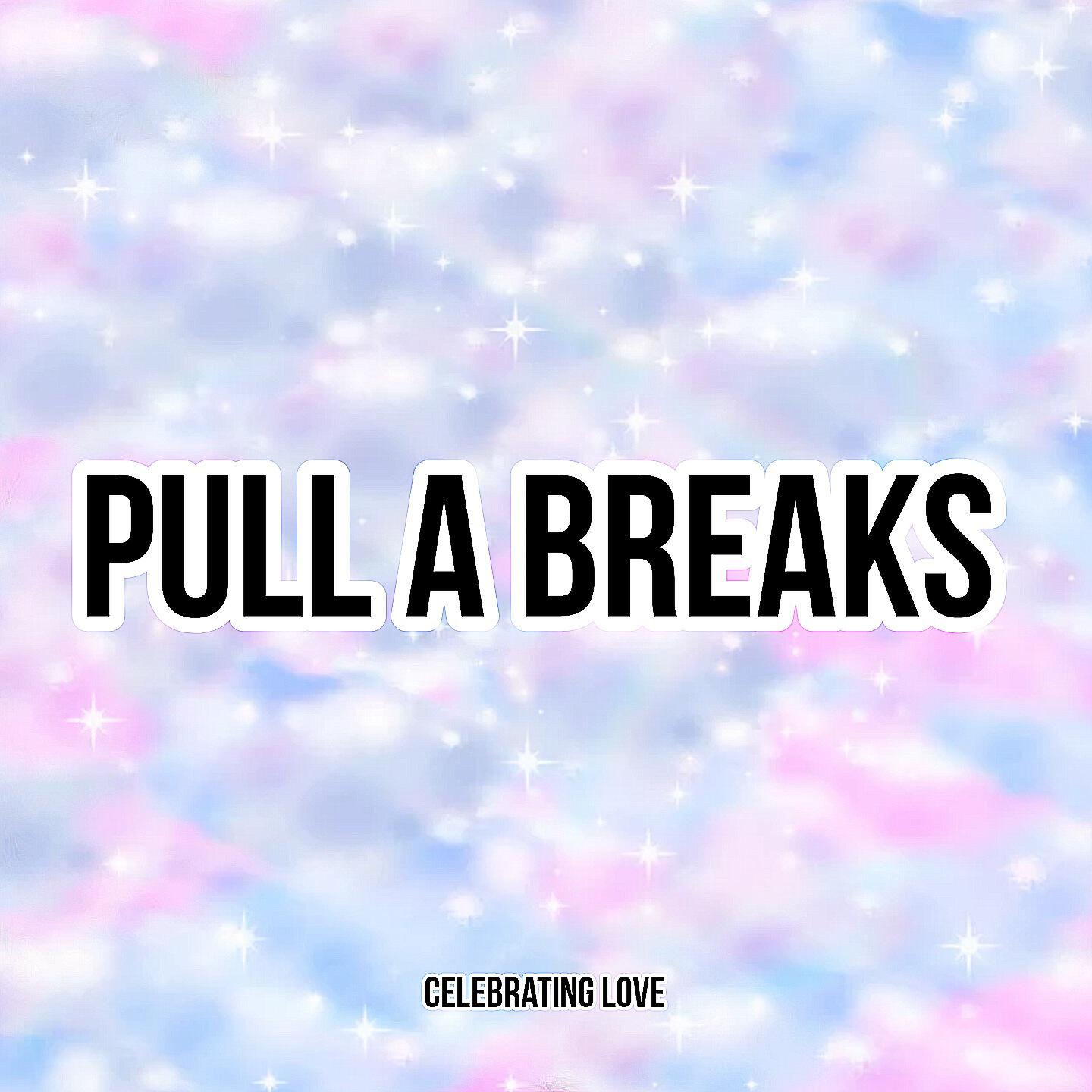 Релиз Pull A Breaks