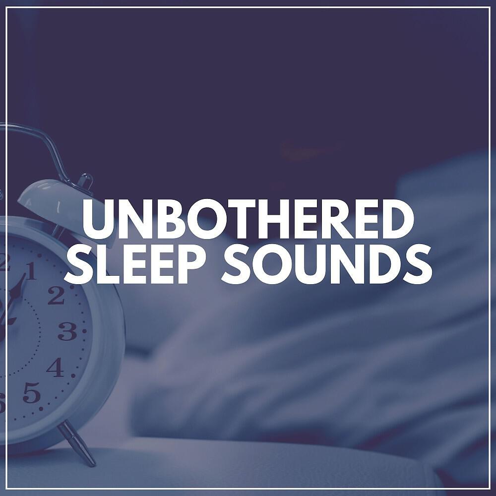 Релиз Unbothered Sleep Sounds