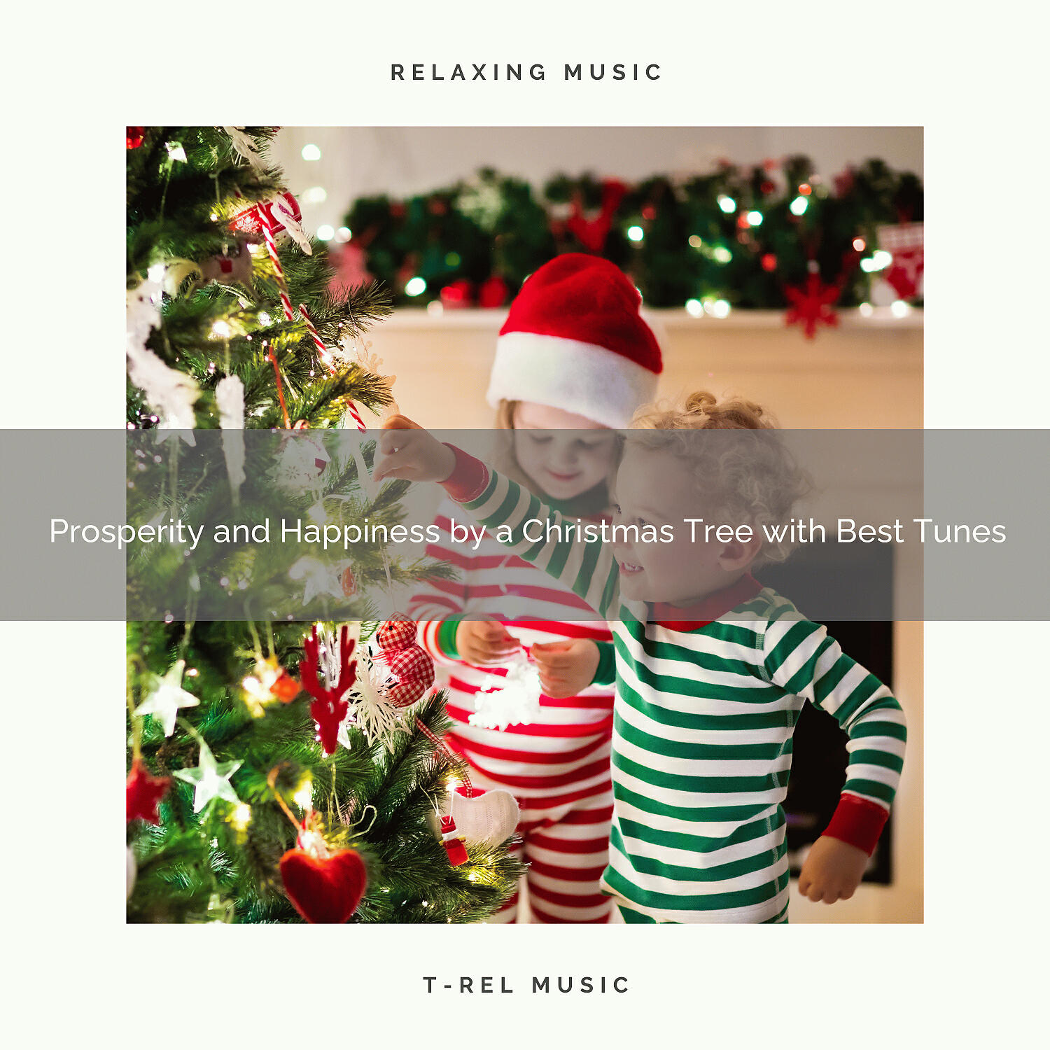 Релиз Prosperity and Happiness by a Christmas Tree with Best Tunes