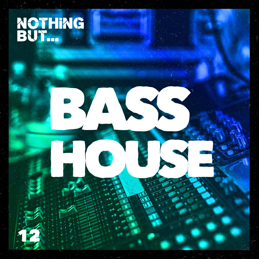 Релиз Nothing But... Bass House, Vol. 12