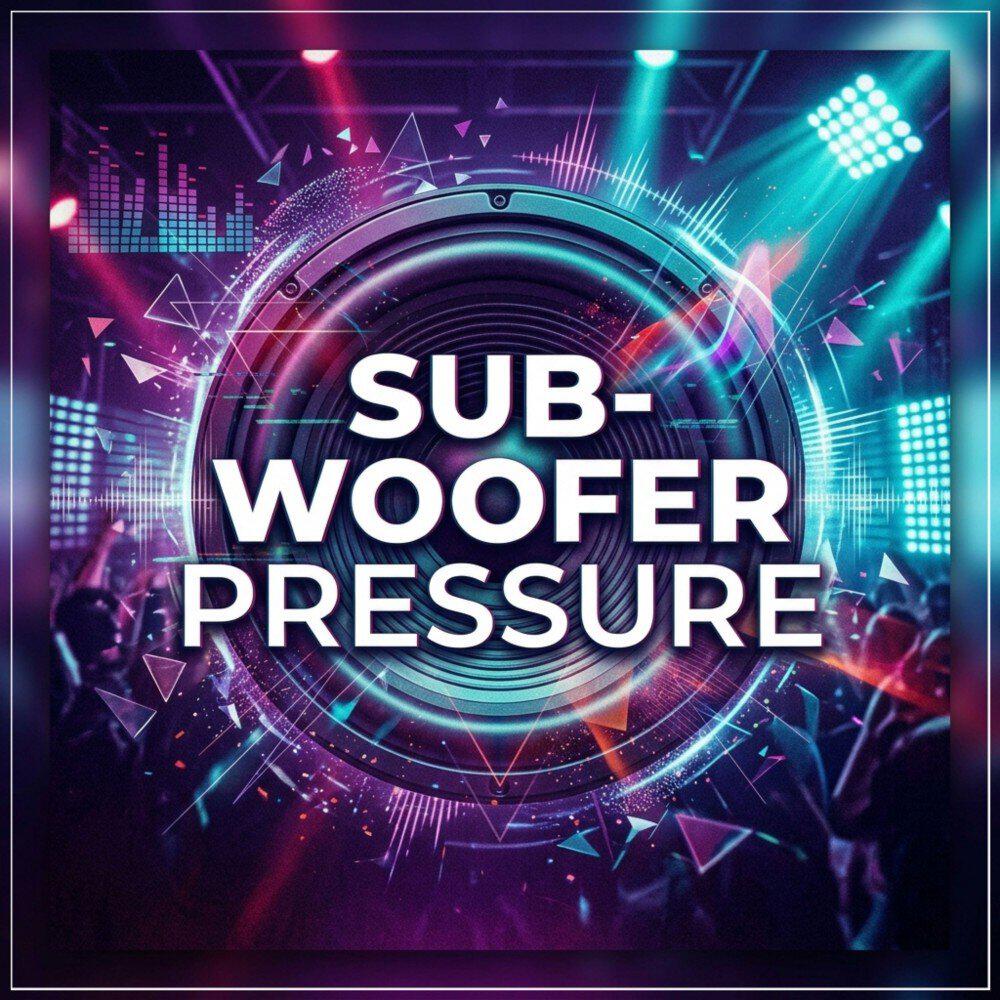 Релиз SUB-WOOFER PRESSURE