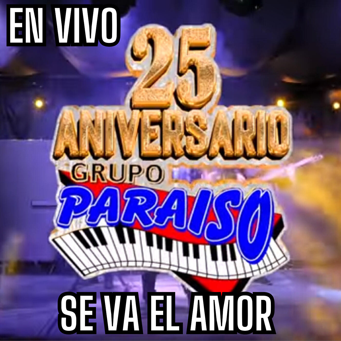 Релиз Se Va El Amor (25 Aniversario En Vivo)