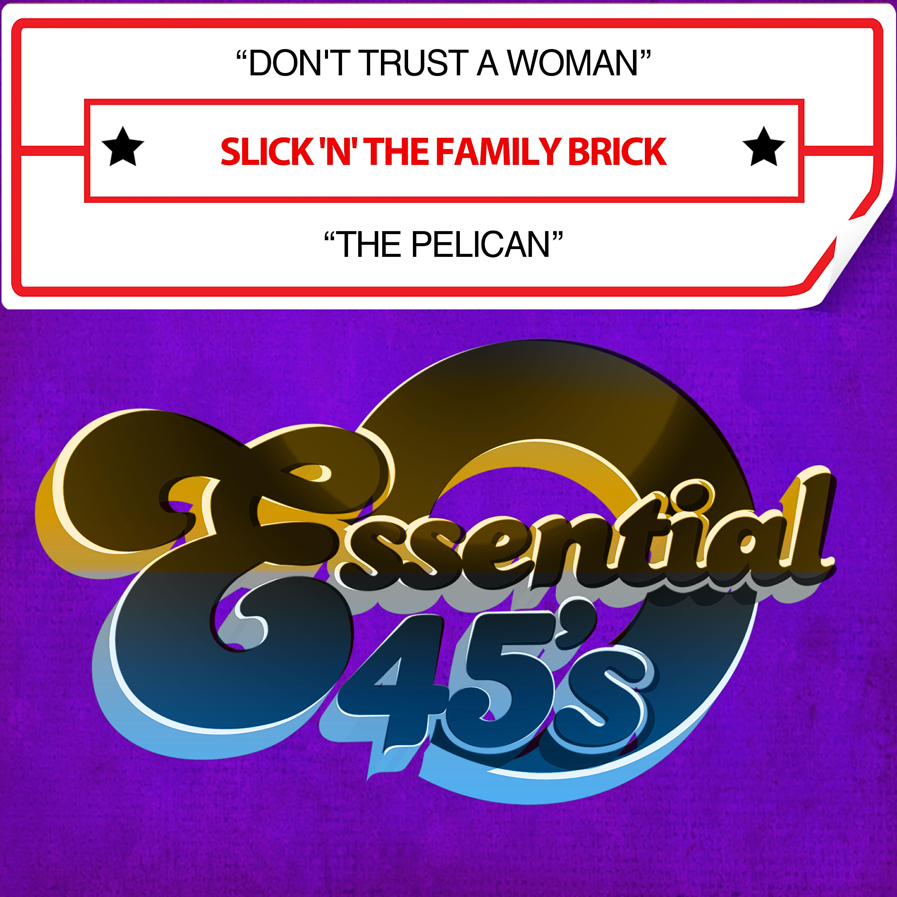 Релиз Don't Trust a Woman / The Pelican (Digital 45)
