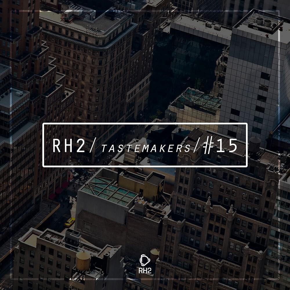 Релиз Rh2 Tastemakers #15