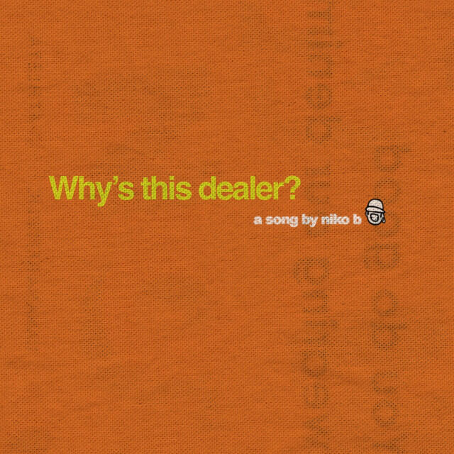 Релиз Why's this dealer?