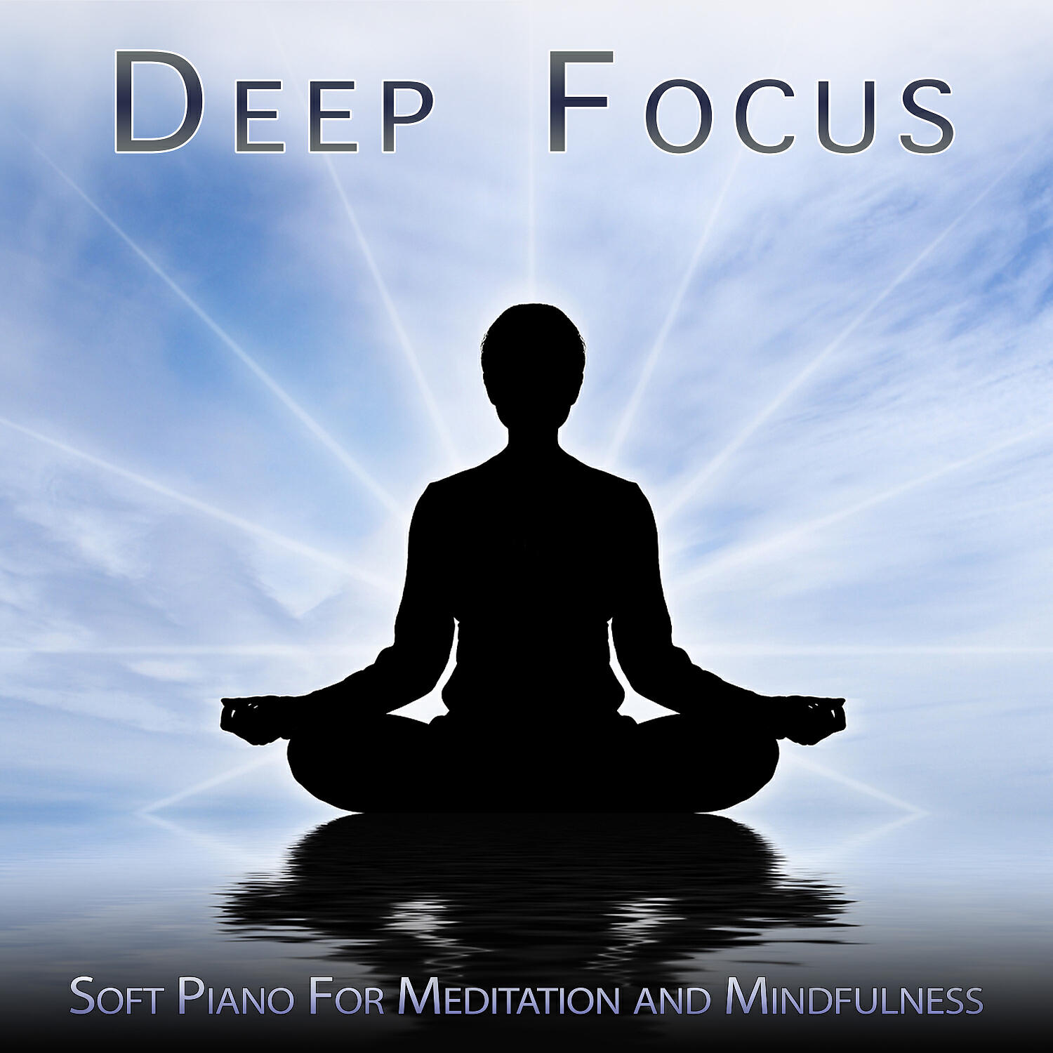 Релиз Deep Focus: Soft Piano For Meditation and Mindfulness