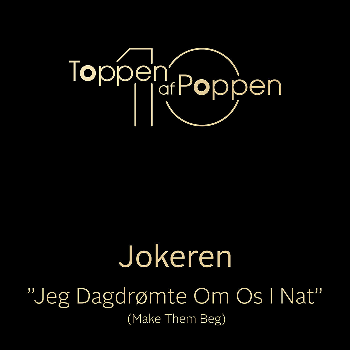 Релиз Jeg Dagdrømte Om Os I Nat (Make Them Beg)