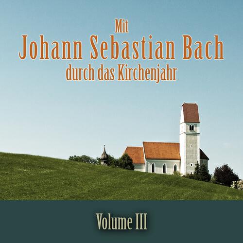 Релиз Mit Johann Sebastian Bach durch das Kirchenjahr, Vol. 3