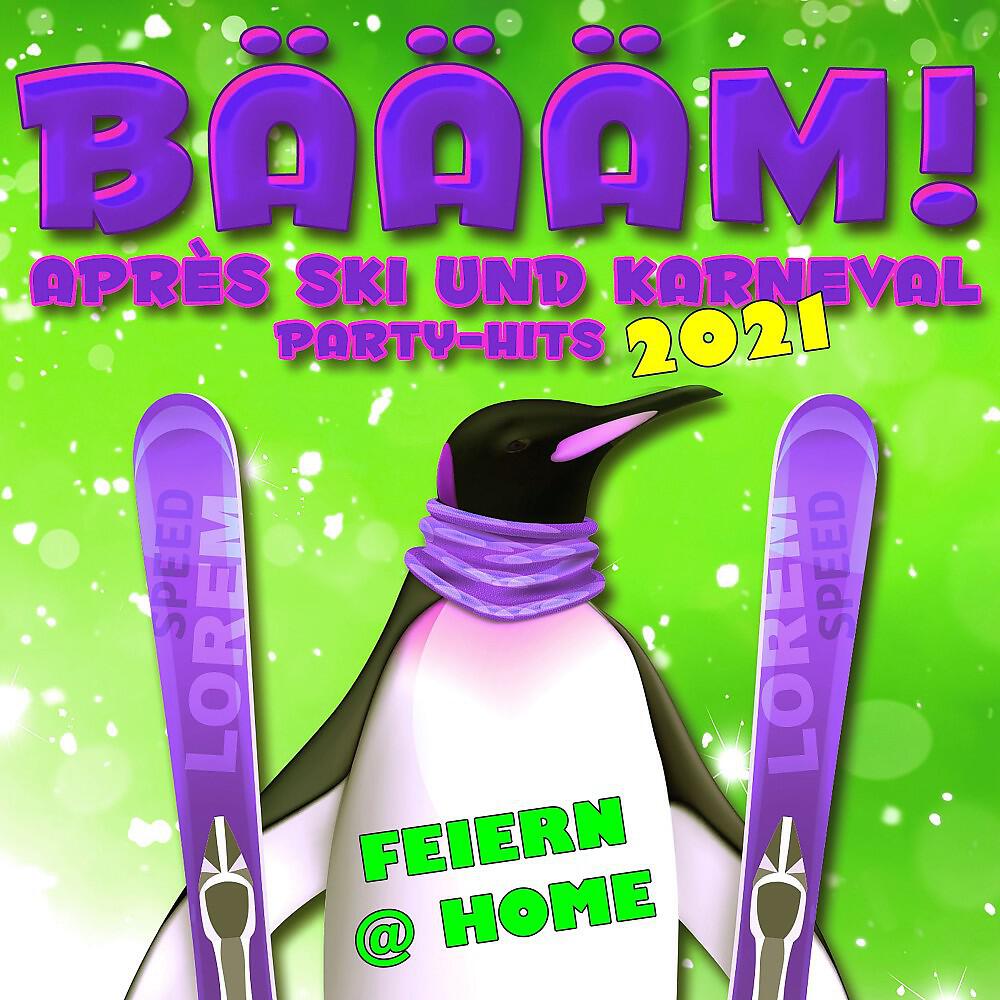 Релиз Bäääm! Après Ski und Karneval Party-Hits 2021 (Feiern @home)