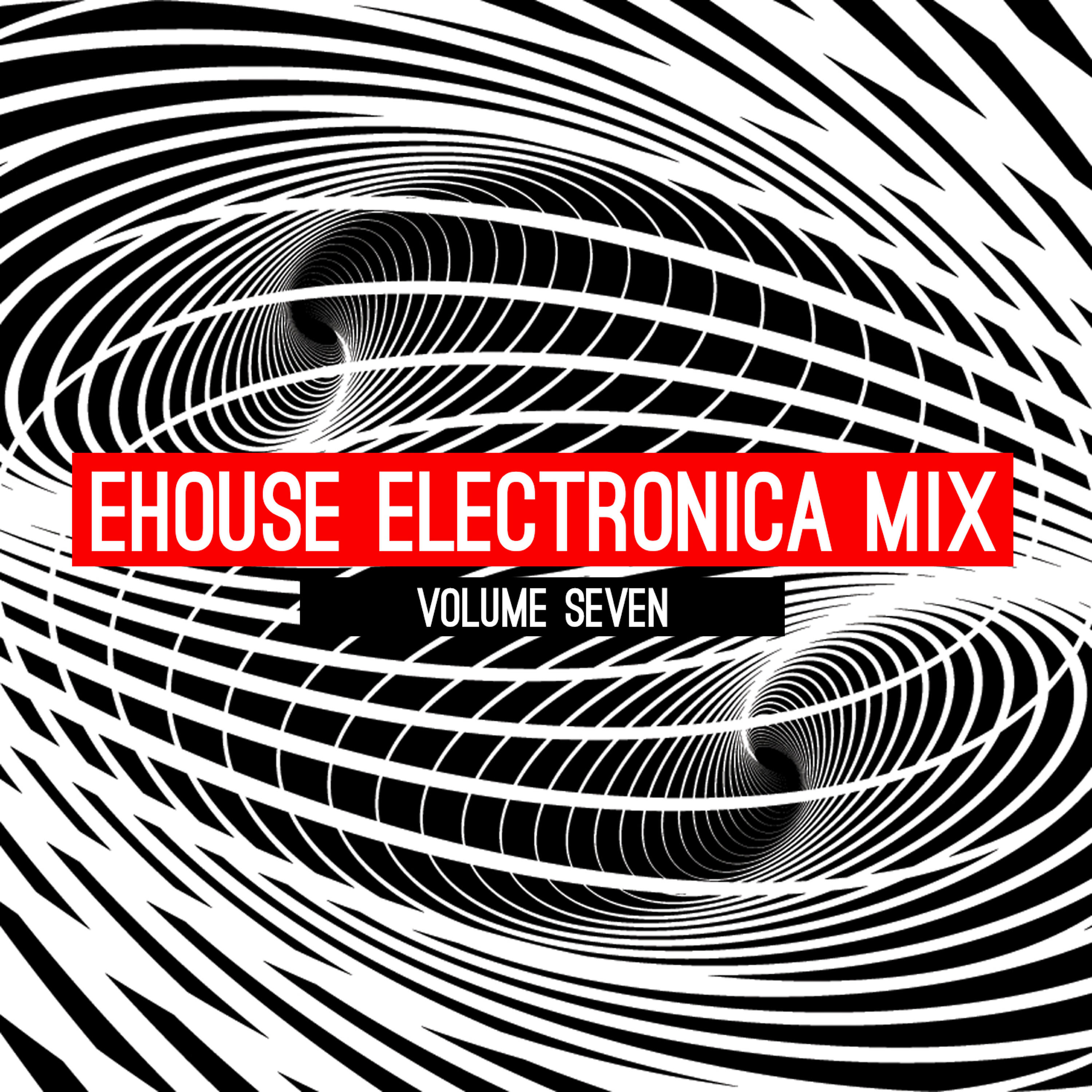Релиз Ehouse: Electronica Mix, Vol. 7