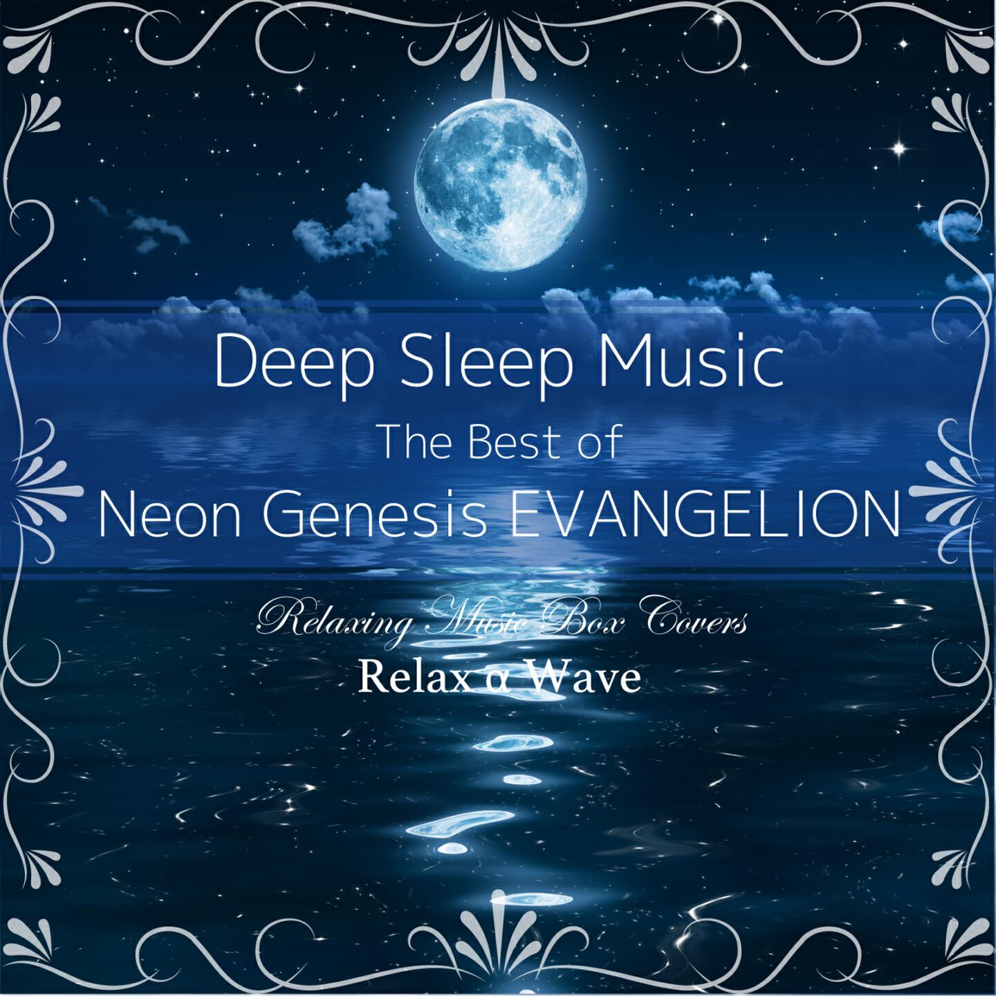 Релиз Deep Sleep Music - The Best of Neon Genesis Evangelion: Relaxing Music Box Covers