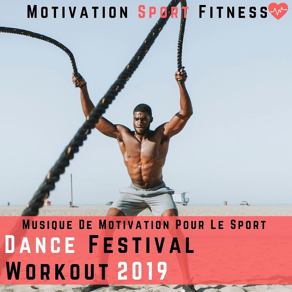 Релиз Dance Festival Workout 2019 (Musique De Motivation Pour Le Sport & Fitness)
