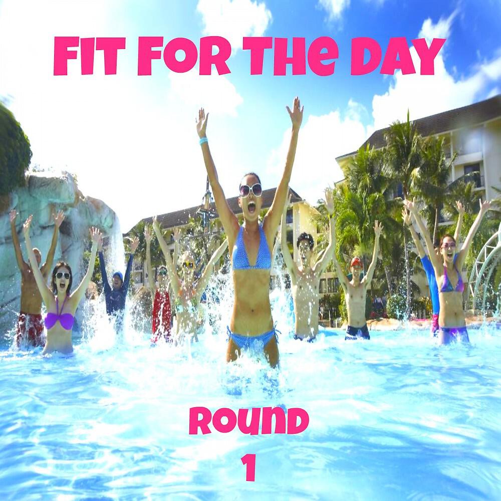 Релиз Fit for the Day - Round 1