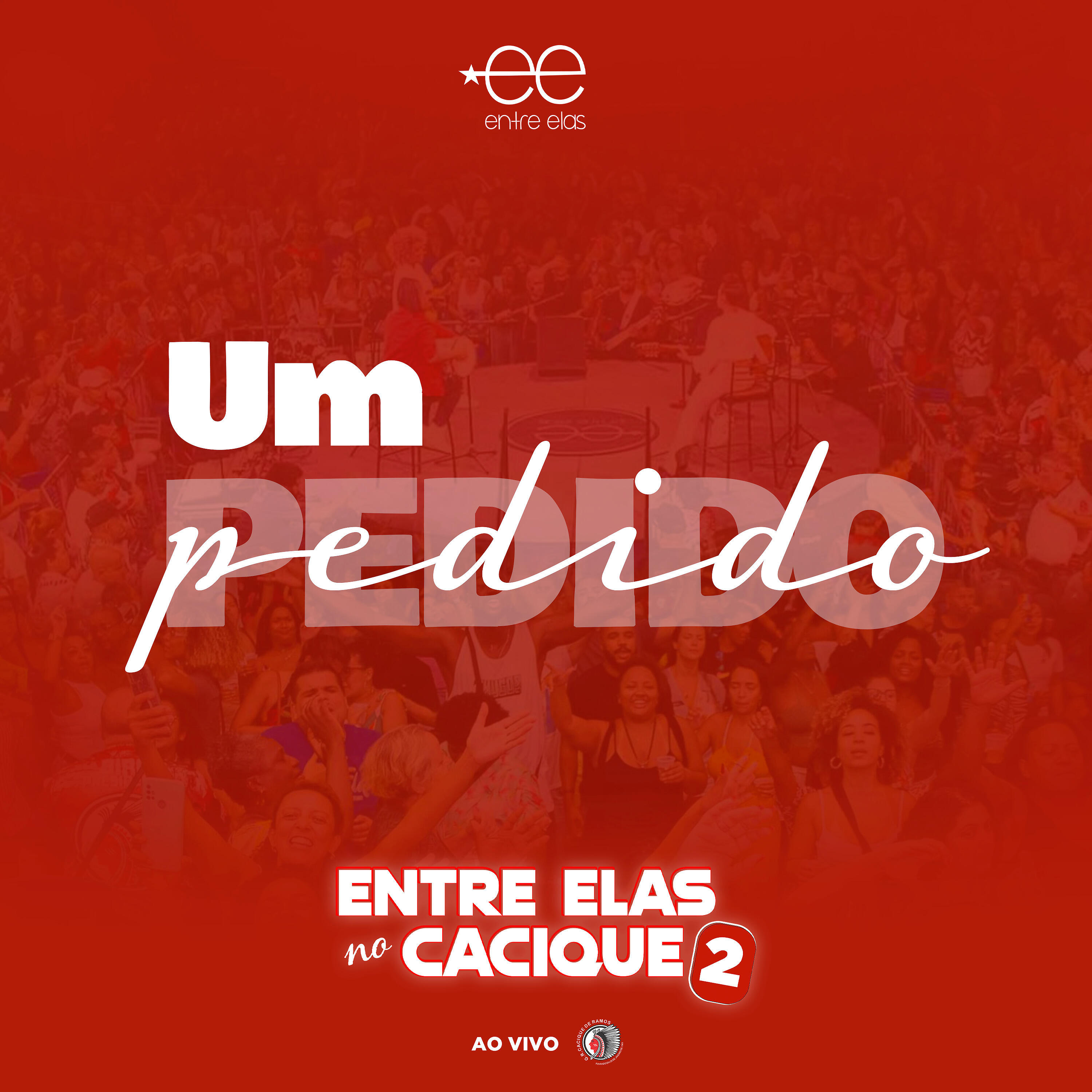 Релиз Um Pedido (Entre Elas no Cacique 2)