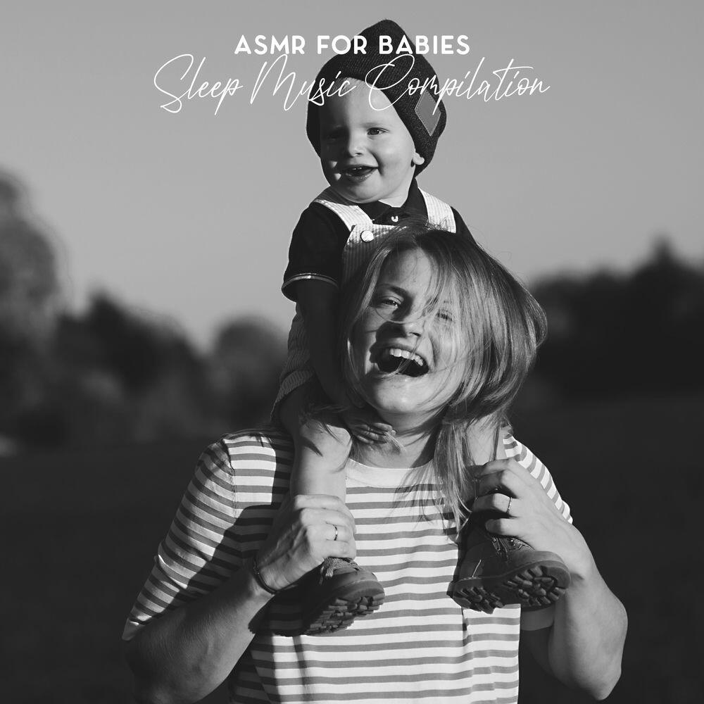 Релиз ASMR for Babies: Sleep Music Compilation, Better Night Rest with Calming Tones