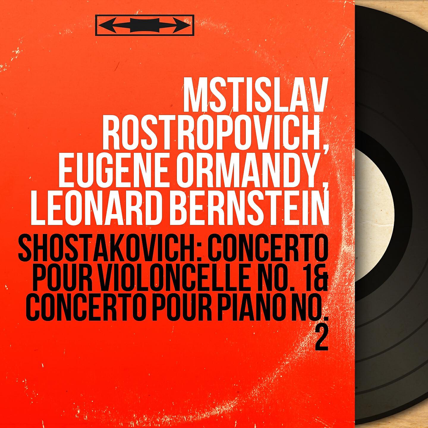 Mstislav Rostropovich, Eugene Ormandy, Leonard Bernstein