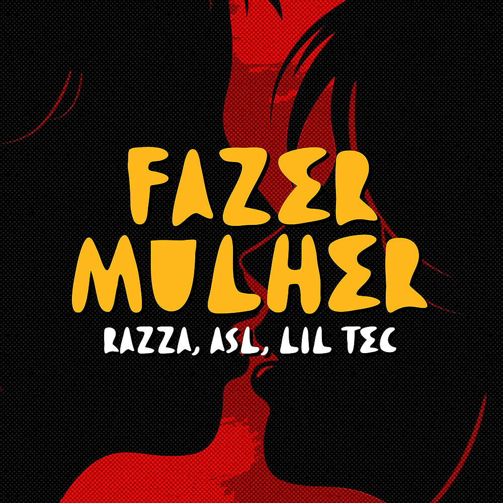 Razza, ASL, Lil Tec - Fazer mulher
