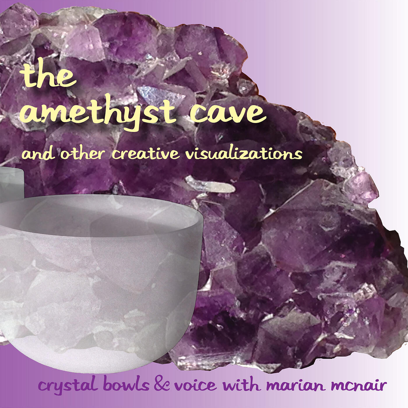 Релиз The Amethyst Cave and Other Creative Visualizations, Crystal Bowls and Voice