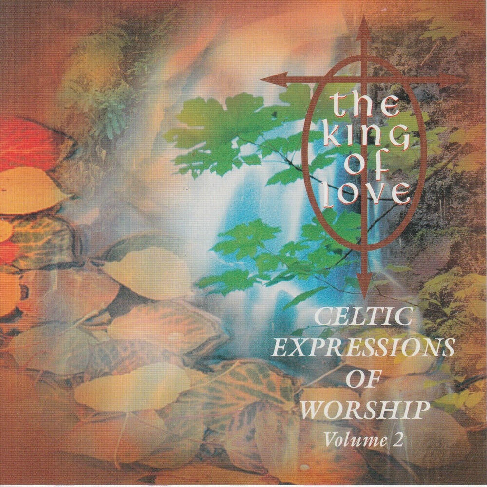 Релиз The King of Love: Celtic Expressions of Worship, Vol, 2