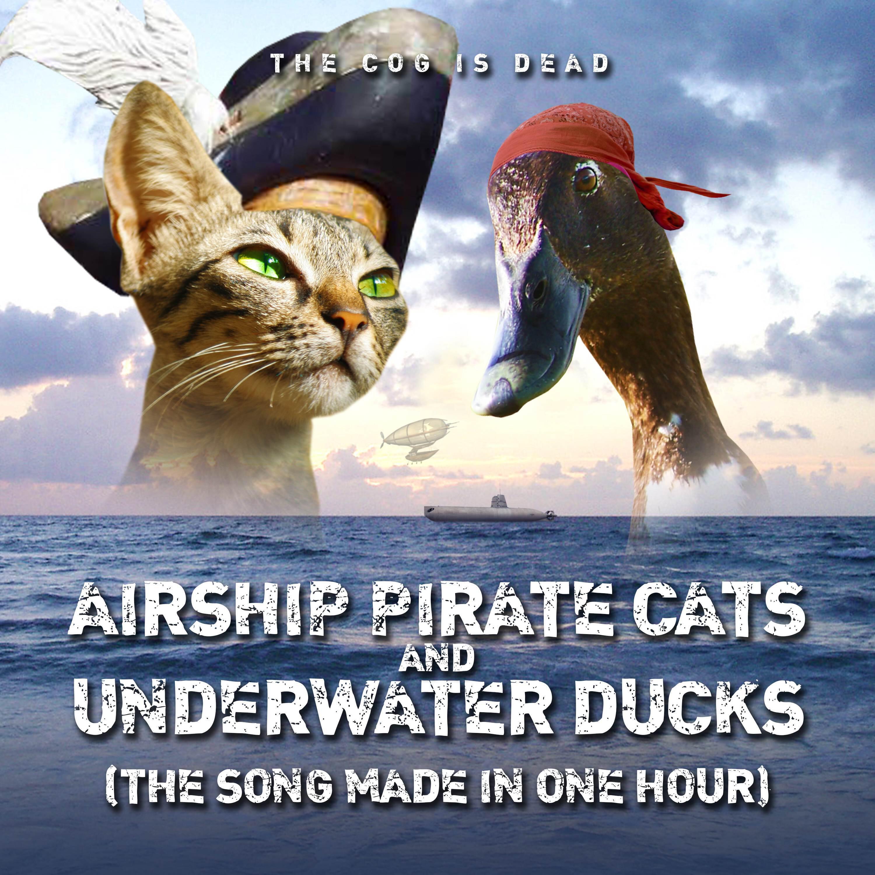 Релиз Airship Pirate Cats and Underwater Ducks (The Song Made In One Hour)