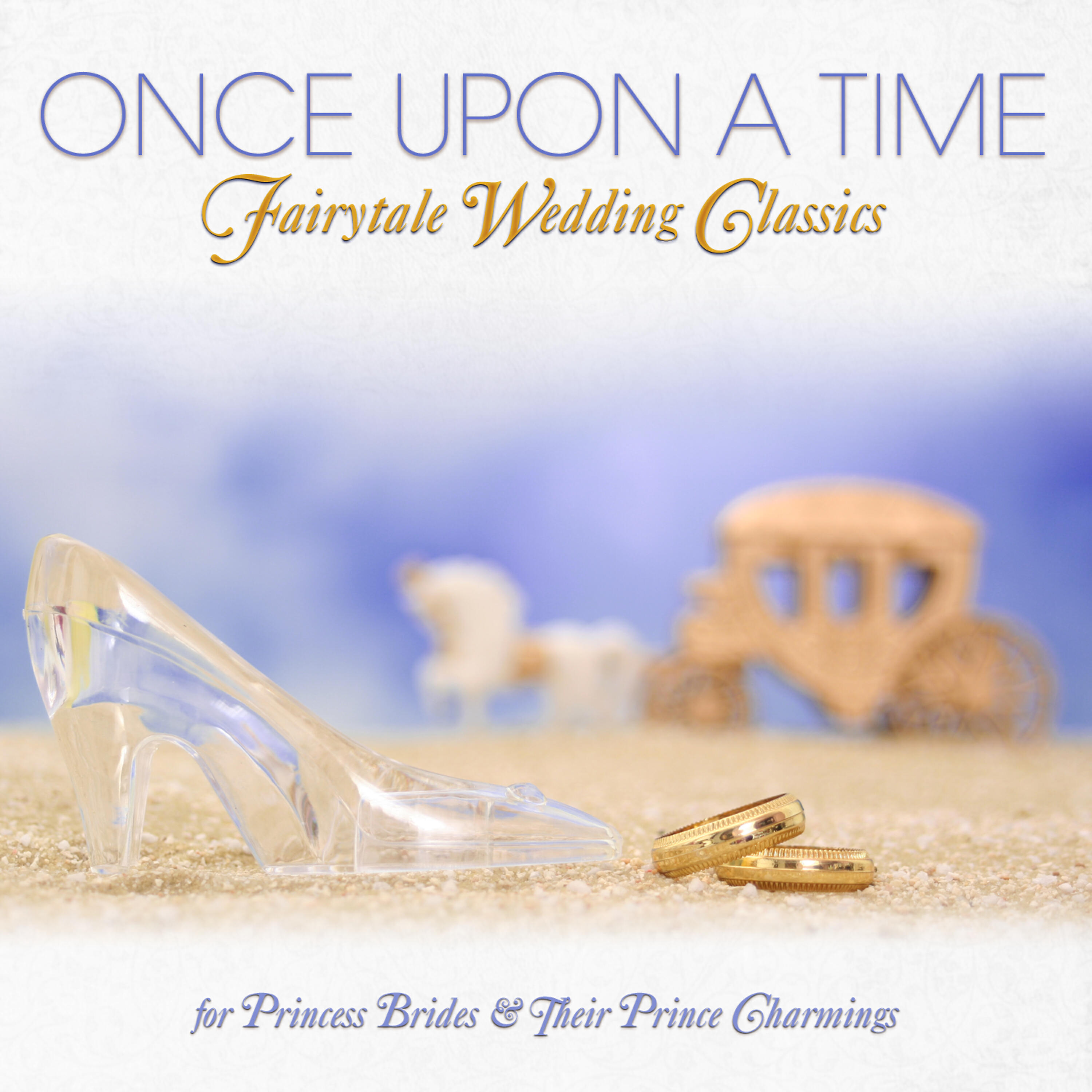 Релиз Once Upon a Time - Fairytale Wedding Classics for Princess Brides & Their Prince Charmings