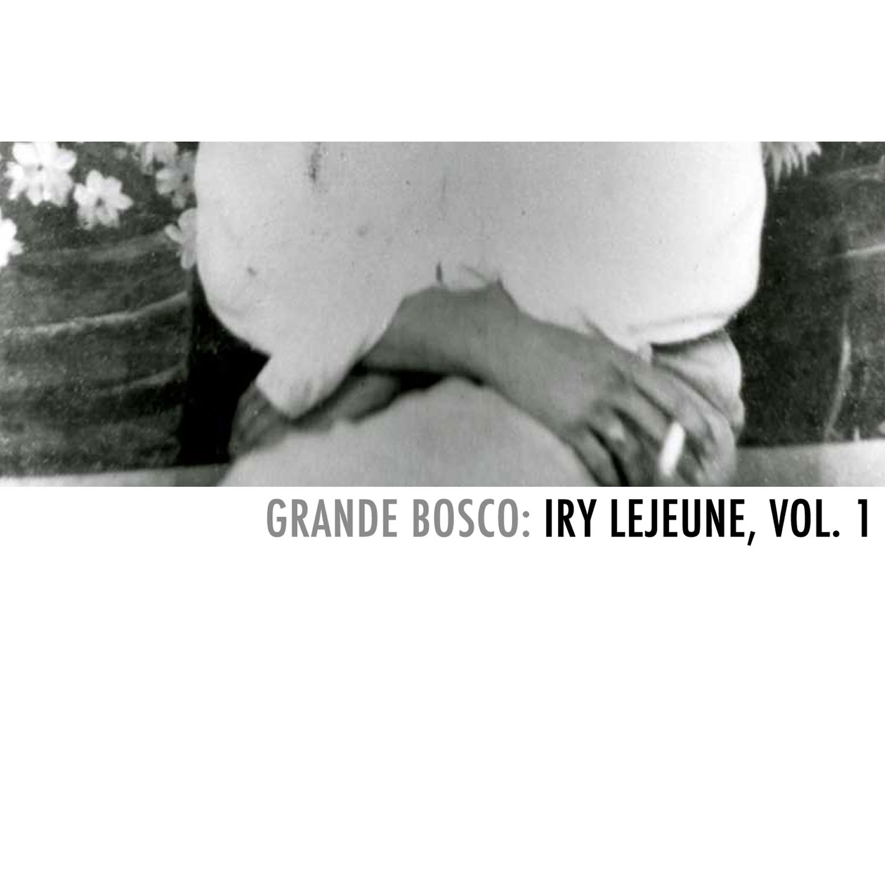 Релиз Grande Bosco: Iry Lejeune, Vol. 1
