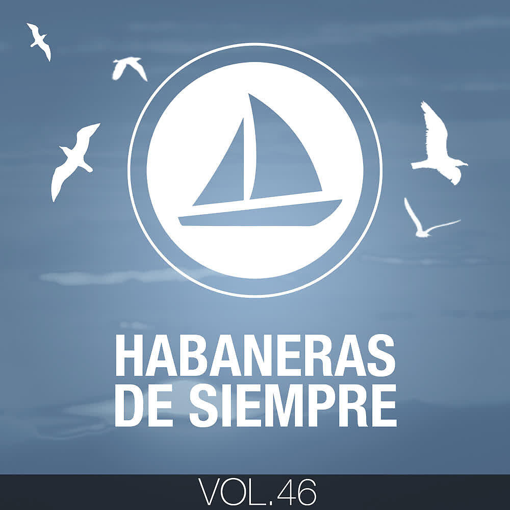 Релиз Habaneras de Siempre (Volumen 46)