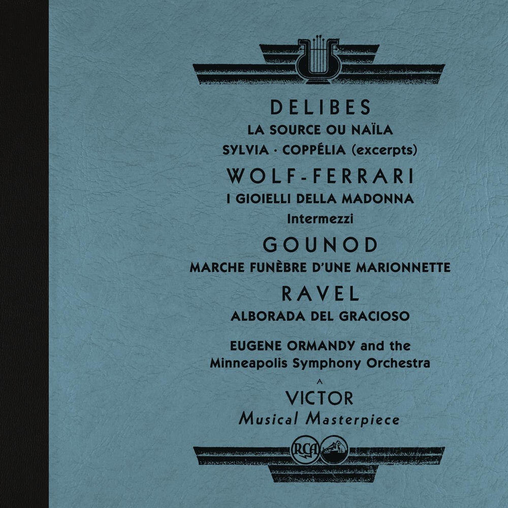 Релиз Ormandy Conducts Délibes: La Source & Sylvia & Coppélia and Works by Wolf-Ferrari, Ravel and More (2022 Remastered Version)