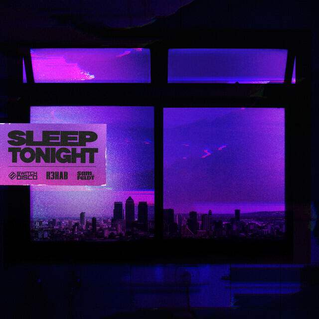 Релиз SLEEP TONIGHT (THIS IS THE LIFE) [with R3HAB and Sam Feldt]
